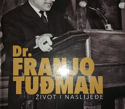 DR. FRANJO TUĐMAN – Život i naslijeđe